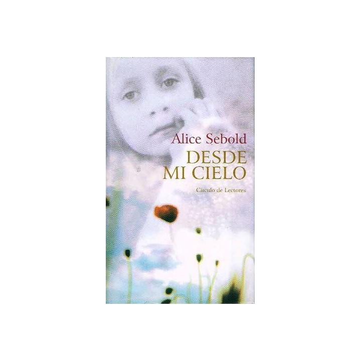 Desde mi cielo - Sebold, Alice.